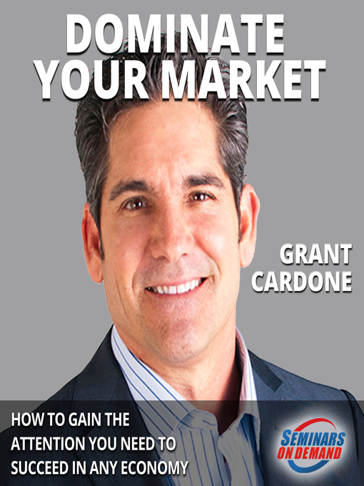 Title details for Dominate Your Market by Grant Cardone - Available